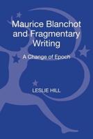 Maurice Blanchot and Fragmentary Writing: A Change of Epoch