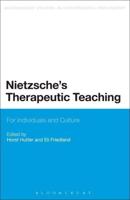 Nietzsche's Therapeutic Teaching: For Individuals and Culture