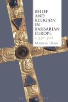 Belief and Religion in Barbarian Europe C. 350-700