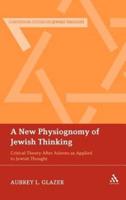 A New Physiognomy of Jewish Thinking: Critical Theory After Adorno as Applied to Jewish Thought