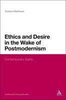Ethics and Desire in the Wake of Postmodernism: Contemporary Satire