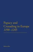 The Papacy and Crusading in Europe, 1198-1245