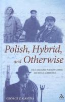 Polish, Hybrid, and Otherwise: Exilic Discourse in Joseph Conrad and Witold Gombrowicz