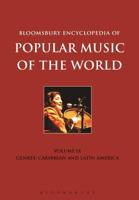 Bloomsbury Encyclopedia of Popular Music of the World Volumes 9 Caribbean and Latin America