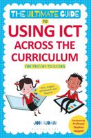 The Ultimate Guide to Using ICT Across the Curriculum