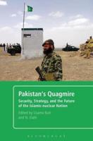 Pakistan's Quagmire: Security, Strategy, and the Future of the Islamic-nuclear Nation