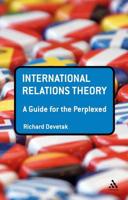 International Relations Theory: A Guide For the Perplexed