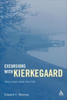 Excursions with Kierkegaard: Others, Goods, Death, and Final Faith