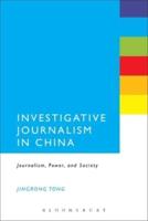 Investigative Journalism in China: Journalism, Power, and Society
