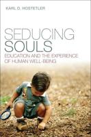 Seducing Souls: Education and the Experience of Human Well-Being