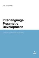 Interlanguage Pragmatic Development: The Study Abroad Context