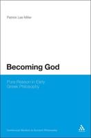 Becoming God: Pure Reason in Early Greek Philosophy