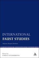 International Faust Studies: Adaptation, Reception, Translation
