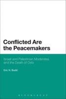 Conflicted Are the Peacemakers: Israeli and Palestinian Moderates and the Death of Oslo