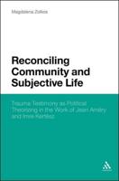 Reconciling Community and Subjective Life: Trauma Testimony as Political Theorizing in the Work of Jean Amery and Imre Kertesz