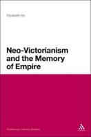 Neo-Victorianism and the Memory of Empire
