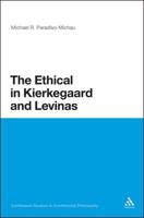 The Ethical in Kierkegaard and Levinas
