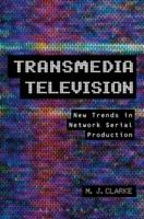 Transmedia Television: New Trends in Network Serial Production