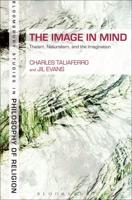 The Image in Mind: Theism, Naturalism, and the Imagination