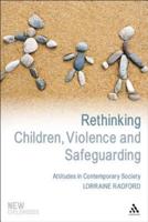 Rethinking Children, Violence and Safeguarding