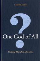 One God of All?: Probing Pluralist Identities