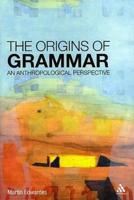 The Origins of Grammar: An Anthropological Perspective