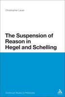 The Suspension of Reason in Hegel and Schelling