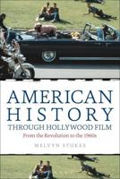 American History through Hollywood Film: From the Revolution to the 1960s