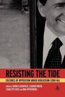 Resisting the Tide: Cultures of Opposition Under Berlusconi (2001-06)