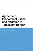 Agreement, Pronominal Clitics and Negation in Tamazight Berber: A Unified Analysis
