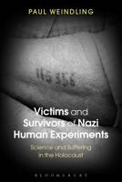 Victims and Survivors of Nazi Human Experiments