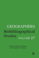 Geographers Volume 27: Biobibliographical Studies