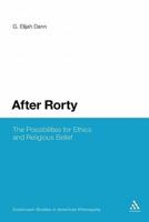 After Rorty: The Possibilities for Ethics and Religious Belief
