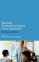 Teaching Controversial Issues in the Classroom: Key Issues and Debates