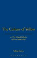 The Culture of Yellow, or, The Visual Politics of Late Modernity