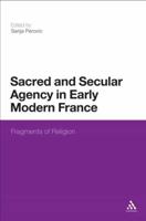 Sacred and Secular Agency in Early Modern France: Fragments of Religion