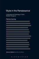 Style in the Renaissance: Language and Ideology in Early Modern England