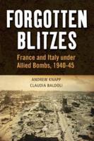 Forgotten Blitzes: France and Italy Under Allied Air Attack, 1940-1945