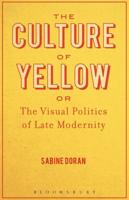 The Culture of Yellow: Or, The Visual Politics of Late Modernity