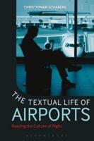 The Textual Life of Airports: Reading the Culture of Flight