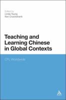 Teaching and Learning Chinese in Global Contexts: Cfl Worldwide