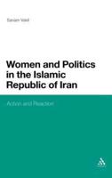Women and Politics in the Islamic Republic of Iran: Action and Reaction
