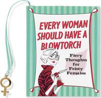 Every Woman Should Have/blowtorch