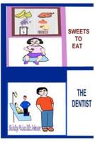 Sweets To Eat? The Dentist