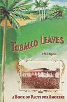 Tobacco Leaves - 1915 Reprint