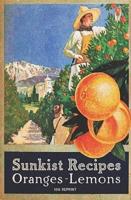 Sunkist Recipes Oranges-Lemons - 1916 Reprint