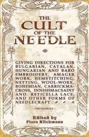 The Cult Of The Needle - 1915 Reprint