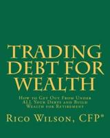 Trading Debt for Wealth