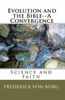 Evolution And The Bible-A Convergence