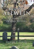 Familie Allwein: Volume 1: an Early History